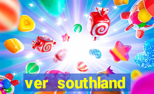 ver southland online gratis